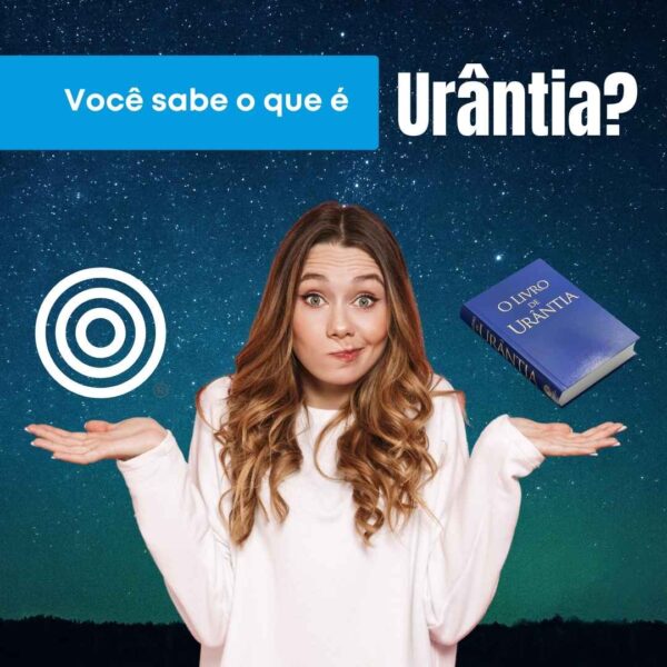 Você sabe o que é Urântia?
